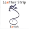 Fetish (Single) - Leaether Strip (Claus Larsen / Leæther Strip)
