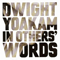 In Others' Words - Dwight Yoakam (Yoakam, Dwight)
