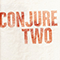Conjure Two (EP) - Maceo Plex (Maetrik, Eric Estornel)