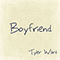 Boyfriend (originally by Justin Bieber) - Tyler Ward (Ward, Tyler)