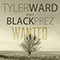 Wanted (feat. Black Prez) - Tyler Ward (Ward, Tyler)