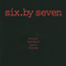 Artists, Cannibals, Poets, Thieves - Six By Seven ((The Death Of) Six By Seven, Six. By Seven)