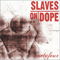 Metafour - Slaves On Dope