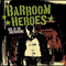 Sick Of The Underground - Barroom Heroes