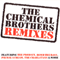 Remixes - Chemical Brothers (The Chemical Brothers, Edmund John Simons, Thomas Owen Mostyn Rowlands, The Dust Brothers, Bonus Beats Orchestra)
