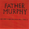 Anyway Your Children Will Deny It - Father Murphy