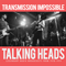 Transmission Impossible (CD 3) (Berklee Arts Center, Boston, Massachusetts, 24th August, 1979 / Saturday Night Live, 10th February, 1979) - Talking Heads