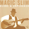 Chicago Blues Sessions, vol. 36: Magic Slim - Alone & Unplugged (1980s) - Magic Slim (Morris Holt / Magic Slim & The Teardrops)