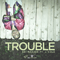 Trouble (Single) (feat.) - Bei Maejor (Brandon Green)