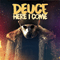 Here I Come (Single) - Deuce (USA, CA) (Aron Erlichman)