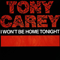 I Won't Be Home Tonight (Remastered 1996)-Carey, Tony (Tony Carey)