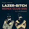 Lazer Bitch Remix Club 666 (Single)