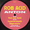Anton (EP) (as Rob Acid) - Robert Babicz (Acid Warrior / Atlon Inc. / Church Window / Colone / Department Of Dance / Dicabor / Fog / Gnork / Ivory Audio Systems / Leid / Origin / Pumpgun Pro / Ra-Patera / RAM / Rob Acid / Sontec / The Dusk / Twirl)