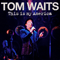 2008.07.05 - This Is My America - Fox Theater, Atlanta, GA (CD 1) - Tom Waits (Waits, Tom)