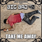 Take Me Away (iTunes Single) - 40 Glocc
