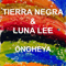 Ongheya (with Luna Lee) (Single) - Tierra Negra