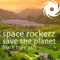 Save The Planet - Space Rockerz