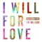 I Will For Love (Single)