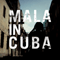 Mala in Cuba - Mala (Mala and Coki)