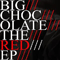 The Red (EP) - Big Chocolate (Cameron Argon)