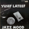 Jazz Moods - Lateef, Yusef (Yusef Lateef, William Emanuel Huddleston)
