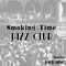 Smoking Time Jazz Club featuring Jack Fine - Smoking Time Jazz Club