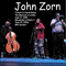 2006.06.17 - John Zorn's Tribute To Derek Bailey - Live at Barbican, London - John Zorn Quartet (Zorn, John)