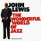 The Wonderful World of Jazz - Lewis, John (John Lewis, John Lewis Quartet)