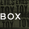 Box - Evils Toy