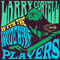 Larry Coryell with the Wide Hive Players - Coryell, Larry (Larry Coryell)