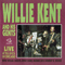 Chicago Blues Sessions (Vol. 30) Live at B.L.U.E.S. in Chicago - Willie Kent (Kent, Willie)