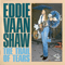 Chicago Blues Sessions (Vol. 32) The Trail of Tears - Eddie 'Vaan' Shaw (Eddie Vaan Shaw)