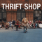 Thrift Shop (Single) (feat.) - Macklemore (Macklemore and Ryan Lewis)