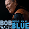 Inside I Am All Blue - Walsh, Bob (Bob Walsh)