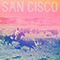 San Cisco (Deluxe Edition, CD 1) - San Cisco