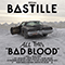 All This Bad Blood (Deluxe Edition: CD 1) - Bastille (GBR, London) (Dan Smith / BΔSTILLE)