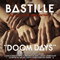 Doom Days (This Got Out Of Hand Edition)-Bastille (GBR, London) (Dan Smith / BΔSTILLE)