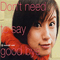 Don't Need To Say Goodbye (Single) - Suzuki, Ami (Ami Suzuki)
