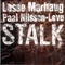 Lasse Marhaug, Paal Nilssen-Love - Stalk - Nilssen-Love, Paal (Paal Nilssen-Love)