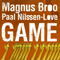 Magnus Broo & Paal Nilssen-Love - Game - Nilssen-Love, Paal (Paal Nilssen-Love)