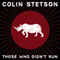 Those Who Didn't Run - Stetson, Colin (Colin Stetson)