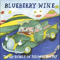 Blueberry Wine - The First Songs Of Michael Hurley