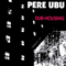 Dub Housing - Pere Ubu (David Thomas / ex-