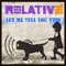 Let Me Tell You This - Relative