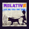 Let Me Tell You This (Limited Edition) - Relative