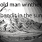 Bandit In The Sun - Old Man Winther