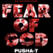 Fear of God - Pusha T (Pusha Ton / Terrence Levarr Thornton / Terrar)