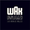 Unplugged - Wax (USA)