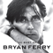 The Best Of Bryan Ferry - Bryan Ferry and His Orchestra (Ferry, Bryan)