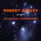 Celestial Excursions - Act I (Is It Light Yet), Act II (Asylum), CD 1-Ashley, Robert (Robert Ashley)